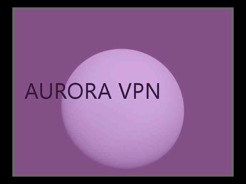 AURORA VPN