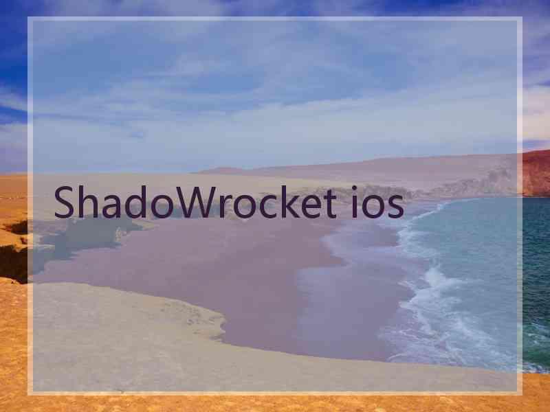 ShadoWrocket ios