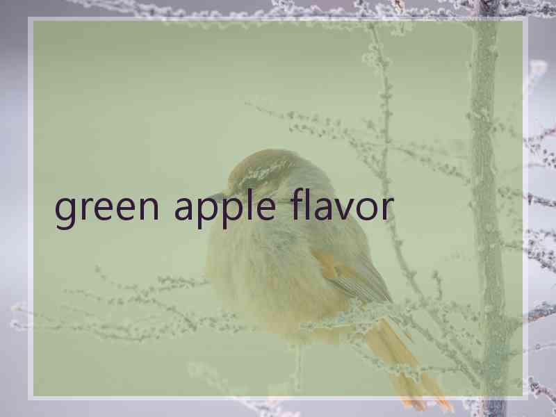 green apple flavor