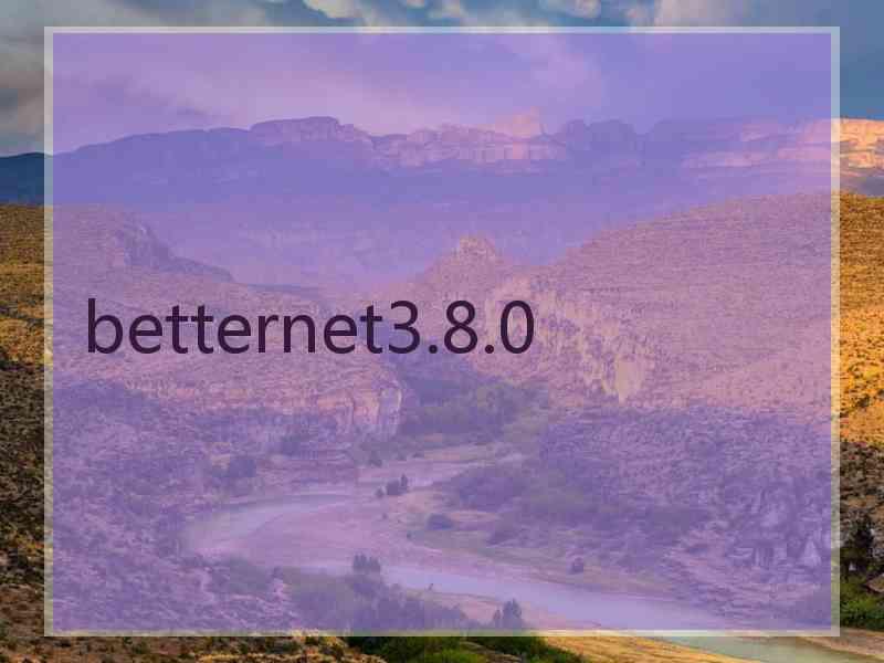 betternet3.8.0