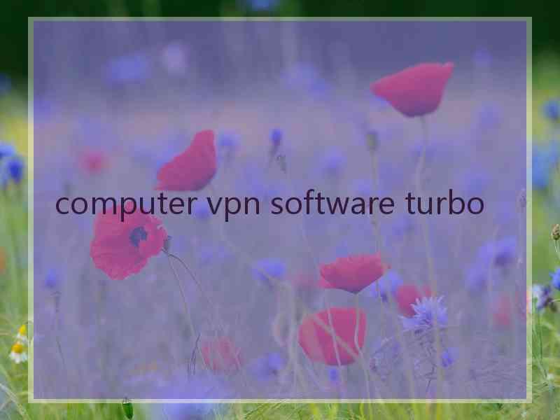 computer vpn software turbo